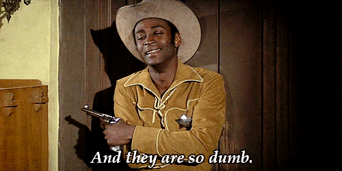 blazing-saddles-they-are-so-dumb