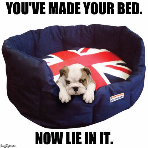 Me your bed now. You made your Bed Bones. You've laid in your Bed, Now make it.